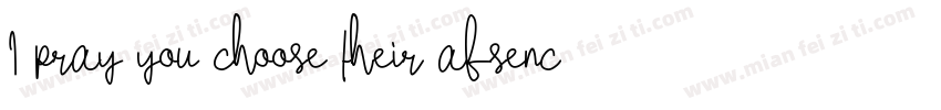 I pray you choose their absence Ove字体转换